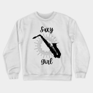 Saxy Girl - Black Version - Saxophone Player Funny Puns Saxophonist Sax Humor Crewneck Sweatshirt